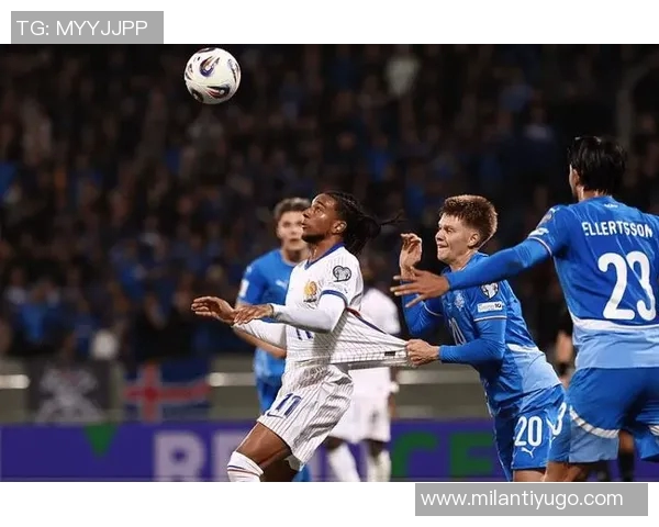 法国客战冰岛首发阵容公布姆巴佩缺阵恩昆库等新星亮相